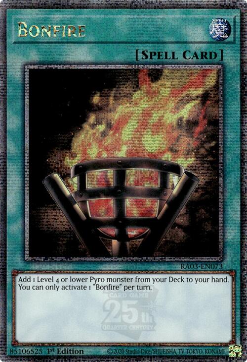 Bonfire (RA03-EN073 - Quarter Century Secret Rare)
